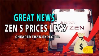 GREAT NEWS Ryzen 9000 Prices LEAK  CHEAPER Than Expected [upl. by Leonsis]