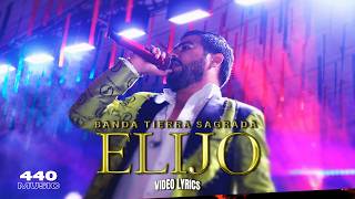 📯Banda Tierra Sagrada  ELIJO Video Lyric [upl. by Alyled]