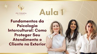 Fundamentos da Psicologia Intercultural Como Proteger Seu Atendimento e Cliente no Exterior [upl. by Anol]