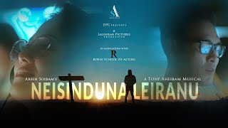 Neisinduna Leiranu  Official Video Lyrical Release  Arbin Soibam ft Bonny Gurumayum Motibala [upl. by Lledniuq]