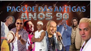 PAGODE DAS ANTIGAS ANOS 90  AS MELHORES TOP [upl. by Elyod292]