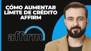 Cómo Aumentar el Límite de Crédito de Affirm [upl. by Schreck]