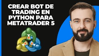 Cómo Construir un Bot de Trading en Python para MetaTrader 5 2024  Tutorial de MetaTrader [upl. by Eulalie]