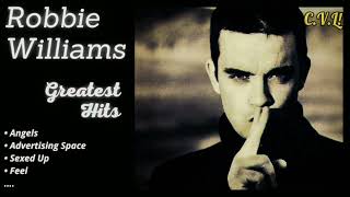 🔥 Robbie Williams Greatest Hits ♪ [upl. by Rozella]