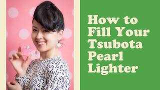 How to Fill Your Tsubota Pearl Lighter [upl. by Anirbak307]