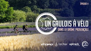 Un gaulois à vélo  Drôme provençale  Episode 4 [upl. by Griseldis]