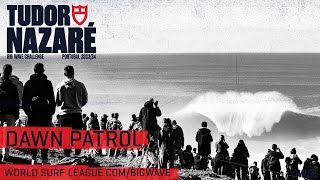 Dawn Patrol  TUDOR Nazaré Big Wave Challenge 2023  2024 [upl. by Anneiv]