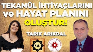 Tekamül İhtiyaçlarımızı ve Hayat Planlarımızı Nasıl Anlarız  Tarık Arıkdal amp Mukaddes Pekin Başdil [upl. by Uehttam]