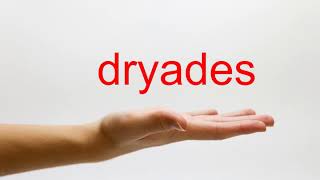 How to Pronounce dryades  American English [upl. by Catlaina500]