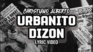 CHRISTIANO ALBERTO  URBANITO DIZON Official Lyric Video [upl. by Idnas]