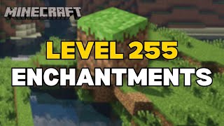 How to get Level 255 Enchantments in Minecraft [upl. by Liebowitz]