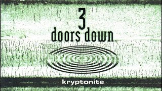 3 Doors Down  Kryptonite [upl. by Aneehsat]