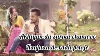 Akhiyan da Surma  Romentic Punjabi Song With Lyrics [upl. by Idnac]