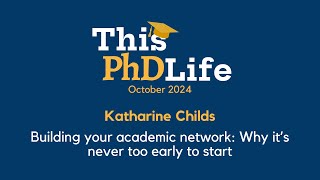 Building your academic network Why it’s never too early to start Katharine Childs [upl. by Gnouhk227]