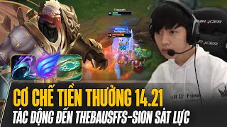 CƠ CHẾ TIỀN THƯỞNG BẢN 1421 VÀ TÁC ĐỘNG TỚI LỐI CHƠI CỦA THEBAUSFFS QUA GIÁO ÁN SION VS SMOLDER [upl. by Yak]