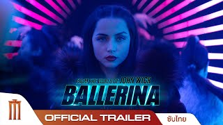 ตัวอย่างแรก quotFROM THE WORLD OF JOHN WICK BALLERINAquot  Official Trailer ซับไทย [upl. by Pine]