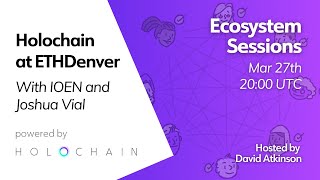 Ecosystem Sessions  Holochain at ETHDenver [upl. by Emmerie]