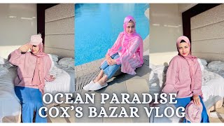 Cox’s Bazar 5 Star Hotel  Ocean Paradise Hotel  Cox’s Bazar Vlog 2024 [upl. by Eaneg]