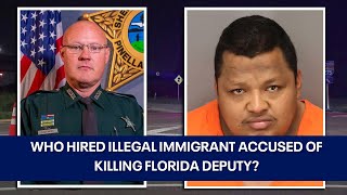 What company hired illegal immigrant accused of killing Florida deputy [upl. by Eelirem]