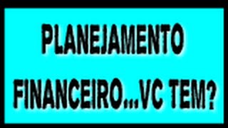 AS 5 ETAPAS DO PLANEJAMENTO FINANCEIRO 🔴 [upl. by Strep]