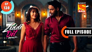 The Date Night  Ziddi Dil Maane Na  Ep 130  Full Episode  2 Feb 2022 [upl. by Bortman]