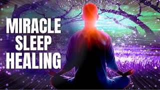 Miracle Healing Sleep l Attract Miracles amp Bring Positive Transformation l Healing Sleep Frequency [upl. by Tiphane]