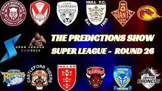 The Predictions Show  Super League Round 26  Super League  Rugby League [upl. by Tigges379]