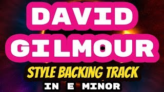 David Gilmour Style Backing Track in E Minor [upl. by Yaya]