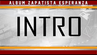 Intro PAROLES  Album Zapatista Esperanza 2017  Pasion Y Locura [upl. by Esalb]