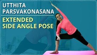 How To Do EXTENDED SIDE ANGLE POSE  Step By Step UTTHITA PARSVAKONASANA  Yoga For Beginners [upl. by Diad]