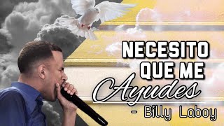 Billy Laboy  Necesito Que Me AyudesEN VIVO [upl. by Annawot980]