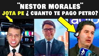 ¡UN NICHITO LE PUSO PRESIDENTE¡ Néstor Morales cree que les pagan Wally Jota Pe Blu radio [upl. by Silrac684]