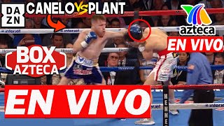 🔴 EN VIVO Canelo Álvarez vs Caleb Plant  BOX AZTECA 🥊 PELEA ESTELAR  Plant vs Canelo En Vivo Hoy [upl. by Crysta]