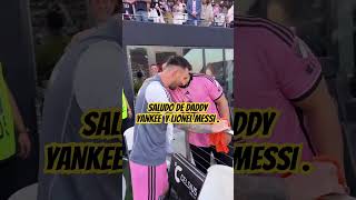 DADDY YANKEE Y LIONEL MESSI lionelmessi futbol musica shorts parati viral chismesonline fyp [upl. by Ardnatal]