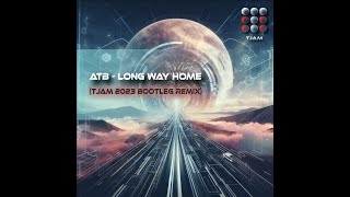 ATB  Long Way Home tjam 2024 Bootleg Remix [upl. by Bowes709]