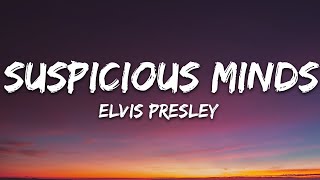 Elvis Presley  Suspicious Minds Lyrics [upl. by Radnaskela941]