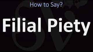 How to Pronounce Filial Piety CORRECTLY [upl. by Atteloiv]