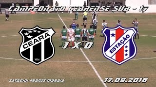 CAMPEONATO CEARENSE SUB 17  CEARÁ 1 X 0 ESTAÇÃO  17092016 [upl. by Wolff767]