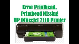 HP 7110 PrintHead Missing  HP 7110 PrintHead Cleanning  Printhead Error [upl. by Placidia]