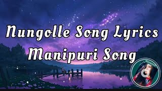 Nungolle Nungolle Song Lyrics  Manipuri Song By Surma Chanu [upl. by Adnohsak]