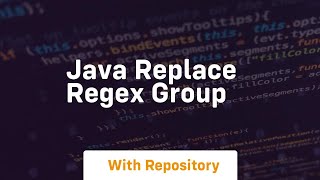 java replace regex group [upl. by Kerns]