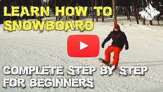 Complete Learn How to Snowboard Video for Beginners [upl. by Nosylla]