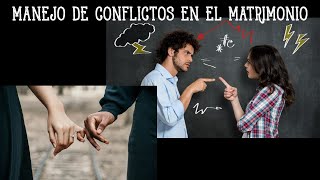 MANEJO DE CONFLICTOS EN EL MATRIMONIO [upl. by Viddah]