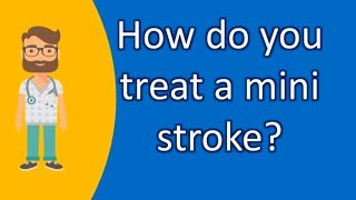 How do you treat a mini stroke   Good Health and More [upl. by Oicor40]