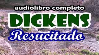 Charles Dickensaudiolibro completoquotResucitadoquot [upl. by Dao88]