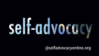 Selfadvocacy is [upl. by Ecurb]