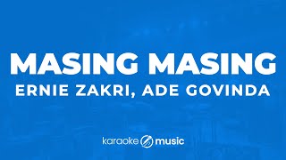 Masing Masing  Ernie Zakri Ade Govinda KARAOKE VERSION [upl. by Yboj]