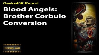 Blood Angels  Brother Corbulo Conversion [upl. by Leod400]