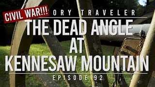 The Dead Angle at Kennesaw Mountain Civil War History Traveler Episode 92 [upl. by Lleda226]