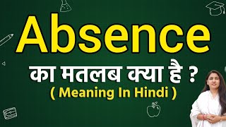 29 Absence meaning in hindi  Absence ka matlab kya hota hai  Word meaning [upl. by Yahsram]